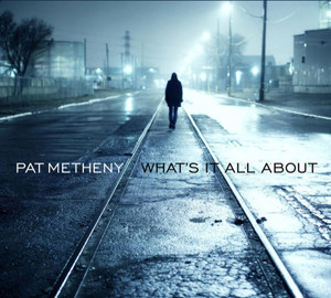 What's.It.All.About.Pat.Metheny.jpg