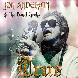 2024 - Jon Anderson & The Band Geeks - True.jpg
